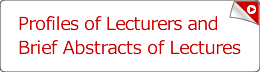 Profiles of Lecturers and Brief Abstracts of Lectures
