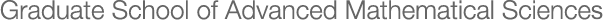 Graduate School of Advanced Mathematical Sciences