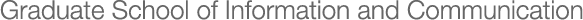 Graduate School of Information and Communication