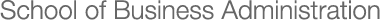 School of Business Administration