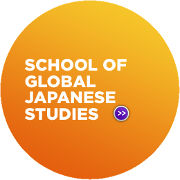 SCHOOL OF GLOBAL JAPANESE STUDIES