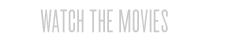 Watch the movies