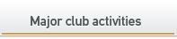Major club activities