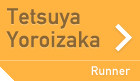 Tetsuya Yoroizaka, Runner