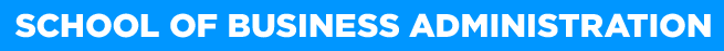 SCHOOL OF BUSINESS ADMINISTRATION