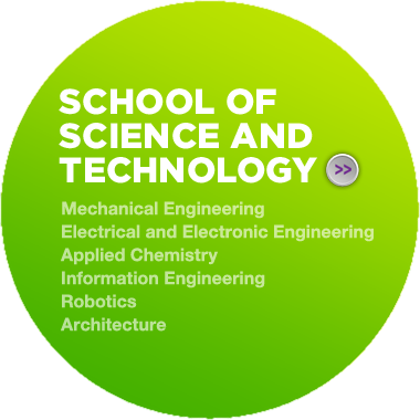 Mechanical Engineering, Electrical and Electronic Engineering, Applied Chemistry, Information Engineering, Robotics, Architecture
